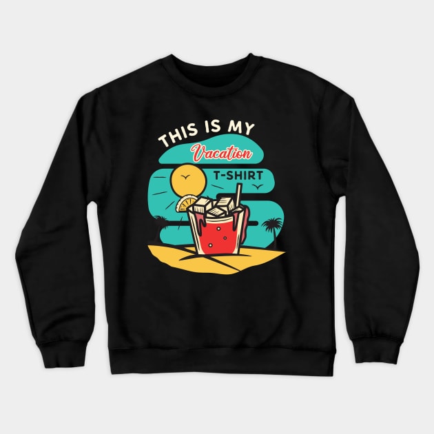 Vacation Tshirt Crewneck Sweatshirt by busines_night